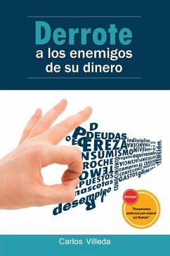 Derrote A Los Enemigos De Su Dinero (eBook, ePUB) - Villeda, Carlos