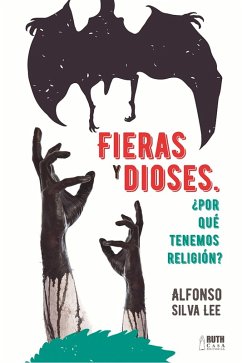 Cover Fieras y Dioses ¿Por que tenemos religión? (eBook, ePUB)