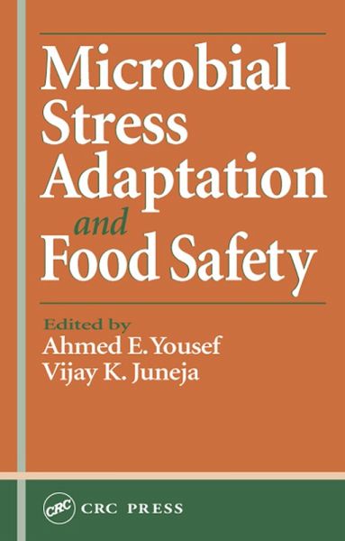 Microbial Stress Adaptation and Food Safety (eBook, PDF) Microbial Stress Adaptation and Food Safety (eBook, PDF)