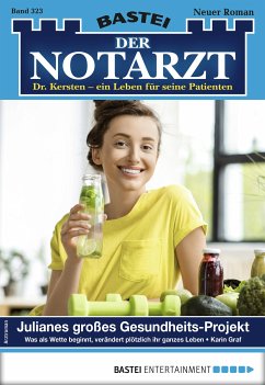 Julianes großes Gesundheits-Projekt / Der Notarzt Bd.323 (eBook, ePUB) - Graf, Karin