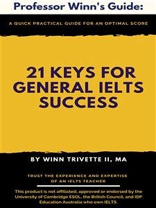 21 Keys for General IELTS Success (eBook, ePUB) - Trivette II, MA, Winn