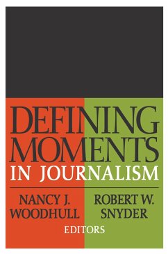 Defining Moments in Journalism (eBook, PDF) - Woodhull, Nancy J.; Snyder, Robert W.
