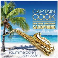Traummelodien Des Südens - Captain Cook Und Seine Singenden Saxophone