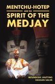 Mentchu-Hotep and the Spirit of the Medjay (eBook, ePUB)