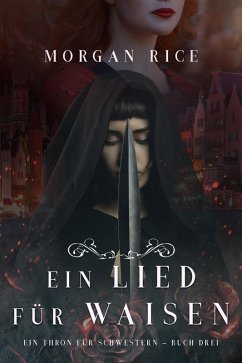 Ein Lied für Waisen (Ein Thron für Schwestern - Buch Drei) (eBook, ePUB) - Rice, Morgan