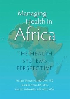 Managing Health in Africa (eBook, ePUB) - Tumusiime, Prosper; Nyoni, Jennifer; Ovberedjo, Martins