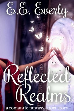 Reflected Realms (eBook, ePUB) - Everly, E. E.
