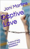 Captive Love (Friends, family and love, #1) (eBook, ePUB) Captive Love (Friends, family and love, #1) (eBook, ePUB)
