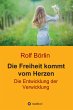 Die Freiheit kommt vom Herzen (eBook,... - Bild 1