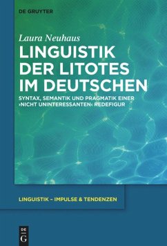 Linguistik der Litotes im Deutschen - Neuhaus, Laura
