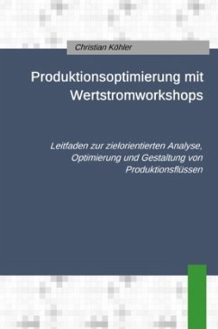 Produktionsoptimierung mit Wertstromworkshops - Köhler, Christian