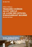 Traduire Cicéron au XVe siècle - Le ¿Livre des offices¿ d'Anjourrant Bourré