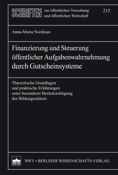 Finanzierung und Steuerung öffentlicher Aufgabenwahrnehmung durch Gutscheinsysteme (eBook, PDF) - Norekian, Anna-Maria