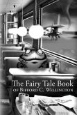 The Fairy Tale Book of Bifford C. Wellington (eBook, ePUB) The Fairy Tale Book of Bifford C. Wellington (eBook, ePUB)