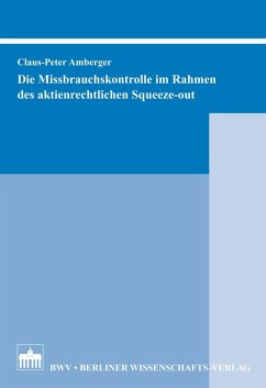 Die Missbrauchskontrolle im Rahmen des aktienrechtlichen Squeeze-out (eBook, PDF) - Amberger, Claus-Peter