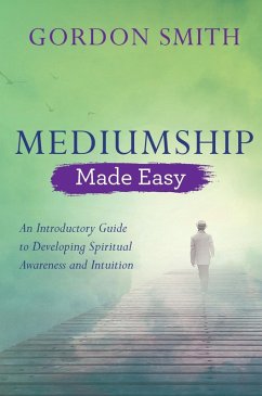 Mediumship Made Easy (eBook, ePUB) - Smith, Gordon
