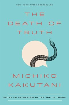 The Death of Truth (eBook, ePUB) - Kakutani, Michiko