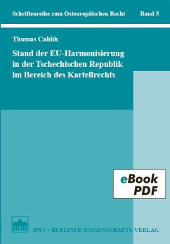 Stand der EU-Harmonisierung in der Tschechischen Republik im Bereich des Kartellrechts (eBook, PDF) - Cahlik, Thomas