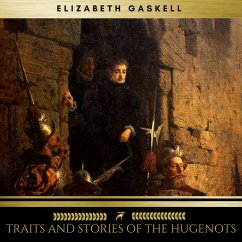 Traits And Stories Of The Hugenots (MP3-Download) - Gaskell, Elizabeth