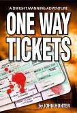 One Way Tickets, a Dwight Manning Adventure (eBook, ePUB) One Way Tickets, a Dwight Manning Adventure (eBook, ePUB)
