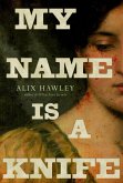 My Name Is a Knife (eBook, ePUB)