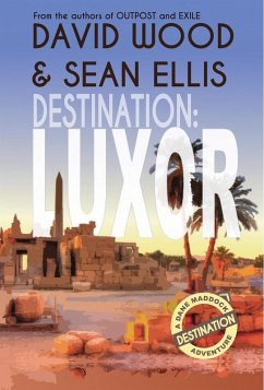 Destination: Luxor (Dane Maddock Destination Adventure, #2) (eBook, ePUB) - Wood, David; Ellis, Sean