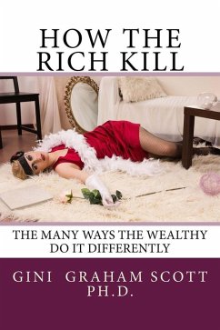How the Rich Kill (eBook, ePUB) - Scott, Gini Graham