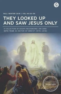 They Looked Up and Saw Jesus Only: Searching Together (eBook, ePUB) - Zens, Jon They Looked Up and Saw Jesus Only: Searching Together (eBook, ePUB) - Zens, Jon