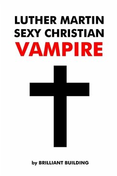 Cover Luther Martin Sexy Christian Vampire (eBook, ePUB)