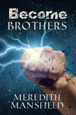 Become: Brothers (eBook, ePUB) Become: Brothers (eBook, ePUB)