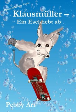 Klausmüller - Ein Esel hebt ab (eBook, ePUB) - Art, Pebby