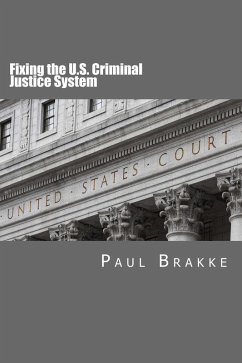 Fixing the U.S. Criminal Justice System (eBook, ePUB) - Brakke, Paul