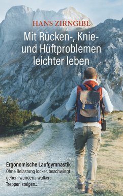 Mit Rücken-, Knie- und Hüftproblemen leichter leben (eBook, ePUB) - Zirngibl, Hans