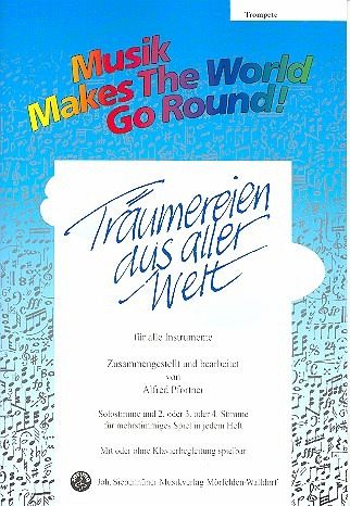 Träumereien aus aller Welt für flexibles Ensemble Trompete Träumereien aus aller Welt für flexibles Ensemble Trompete
