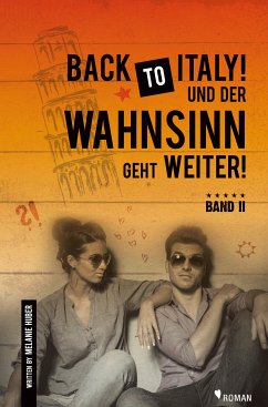 Back to Italy! Und der Wahnsinn geht weiter! (eBook, ePUB) - Huber, Melanie