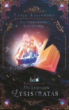 Das Lichterspiel der Sterne / Die Legenden Lýsistratas Bd.2 - Steinborn, Tanja