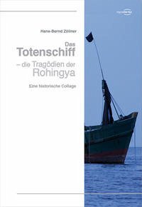 Das Totenschiff – die Tragödien der Rohingya - Zöllner, Hans-Bernd