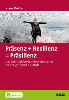 Präsenz + Resilienz = Präsilienz (eBook, ePUB) - Kohler, Klaus