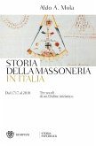 Storia della massoneria in Italia. Dal 1717 al 2018. Tre secoli di un Ordine iniziatico Storia della massoneria in Italia. Dal 1717 al 2018. Tre secoli di un Ordine iniziatico