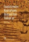 Feodalizmden Kapitalizme Osmanlidan Türkiyeye
