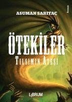 Ötekiler Tilsimin Atesi - Saritac, Asuman