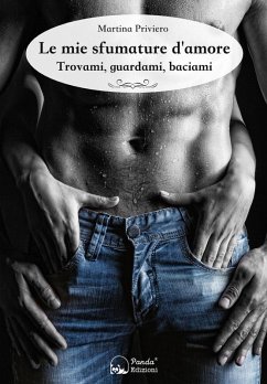 Cover Le mie sfumature d'amore. Trovami, guardami, baciami