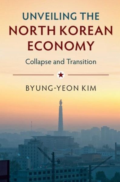 Unveiling the North Korean Economy (eBook, PDF) Unveiling the North Korean Economy (eBook, PDF)