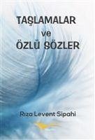 Taslamalar ve Özlü Sözler - Levent Sipahi, Riza