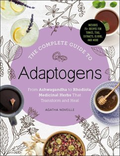 The Complete Guide to Adaptogens (eBook, ePUB) - Noveille, Agatha