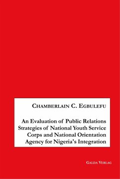 Cover An Evaluation of Public Relations Strategies of National Youth Service Corps and National Orientation Agency for Nigeria's Integration (eBook, PDF)