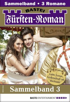 Fürsten-Roman Sammelband 3 - Adelsroman (eBook, ePUB) - Stephan, Sabine; Alexi, Marion; Seeberg, Katja Von