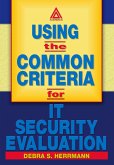 Using the Common Criteria for IT Security Evaluation (eBook, PDF) Using the Common Criteria for IT Security Evaluation (eBook, PDF)