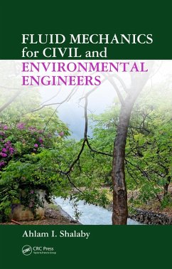 Fluid Mechanics for Civil and Environmental Engineers (eBook, PDF) - Shalaby, Ahlam I.