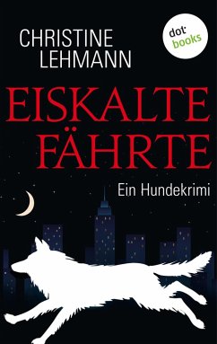 Eiskalte Fährte (eBook, ePUB) - Lehmann, Christine